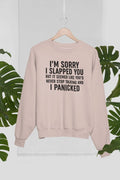I'm Sorry I Panicked Sweat Shirt