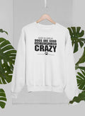God Is Great Dogs Are Good And People Are Crazy Sweat Shirt