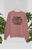 I'm Sorry I Panicked Sweat Shirt